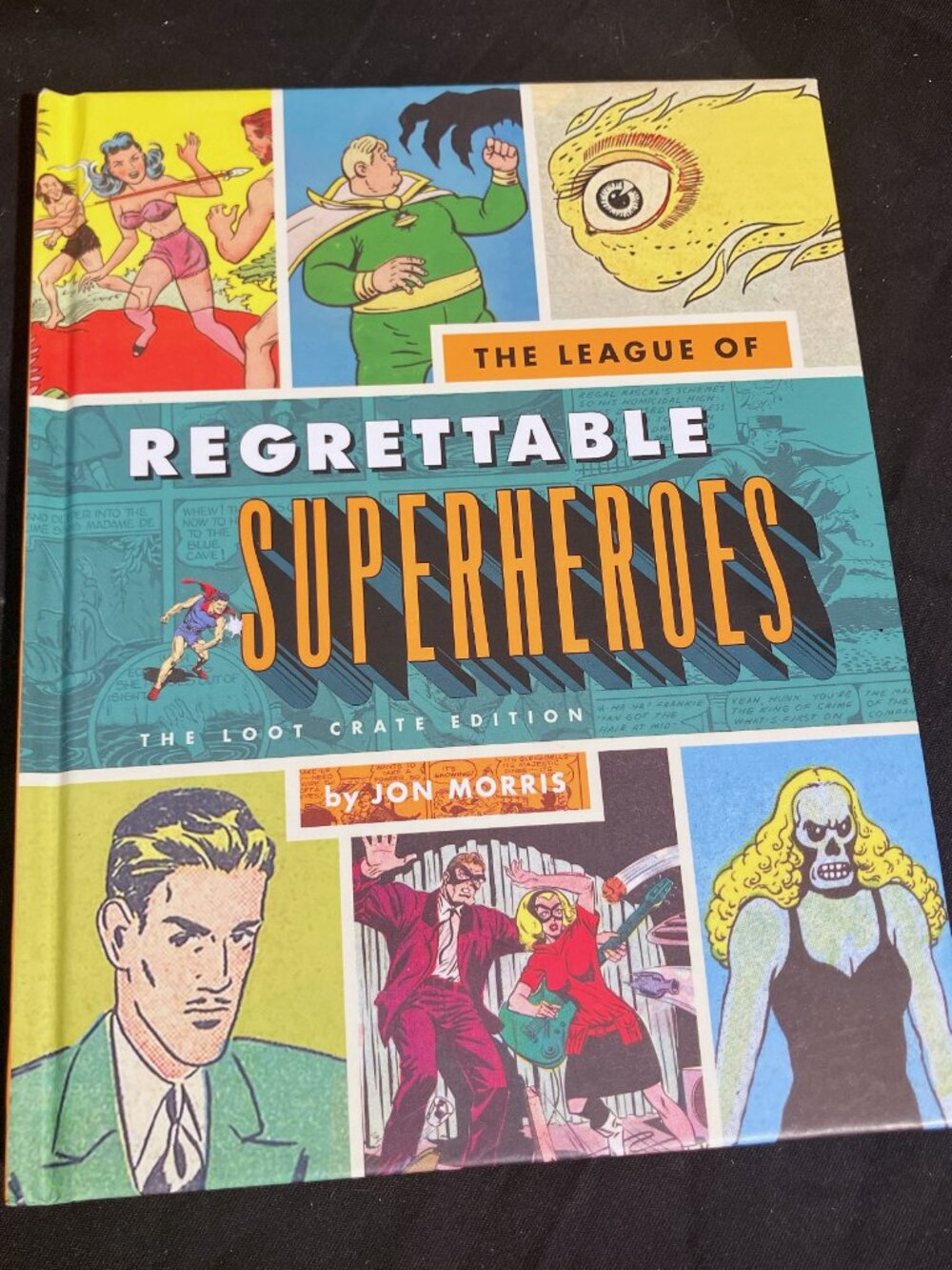 LootCrate: The League of Regrettable Superheros Hardcover Book by Jon Morris